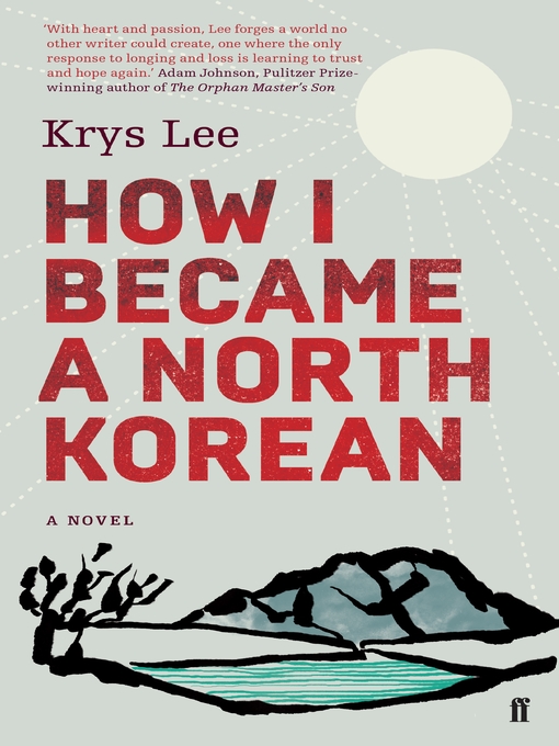 Title details for How I Became a North Korean by Krys Lee - Wait list
